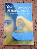 Yoko Tawada: Übersetzungen Yoko Tawada: Übersetzungen
