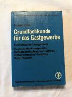 Grundfachkunde für das Gastgewerbe Gemeinsame Lerngebiete - Fachgehilfe / Fachgehilfin / Restaurantfachmann- / fachfrau / Hotelfachmann- / fachmann / Koch / Köchin