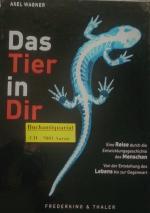 Das Tier in Dir - Eine Reise durch die Entwicklungsgeschichte des Menschen – von der Entstehung des Lebens bis zur Gegenwart