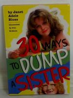 30 Ways to dump a Sister