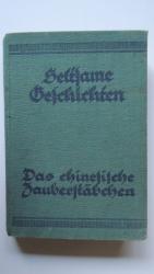 Das chinesische Zauberstäbchen. Roman. Autorisierte Uebersetzung aus dem Englischen von O. Lengning. Mit einer bunten und drei schwarzen Bilderbeilagen. 1. Aufl.