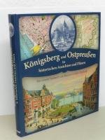 Königsberg und Ostpreußen in historischen Ansichten und Plänen. - Mit einem Vorwort von Marion Gräfin Dönhoff.