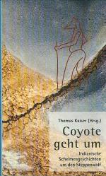 Thomas Kaiser: Coyote geht um. Indianisc