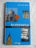 Auf einen Blick... Architektur, Von den Pyramiden zur Postmoderne