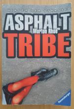Morton Rhue: Asphalt Tribe - Kinder der Morton Rhue: Asphalt Tribe - Kinder der