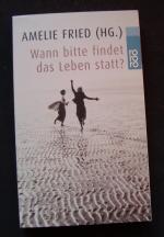 Amelie Fried (Hg.): Wann bitte findet da Amelie Fried (Hg.): Wann bitte findet da