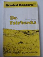 Dr. Fairbanks. Graded Readers Series 4 EDITED BY Eric Orton. Illustrated by Jim Russell. TB