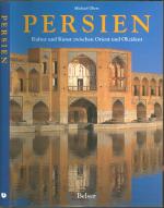 Persien. Kultur und Kunst zwischen Orient und Okzident