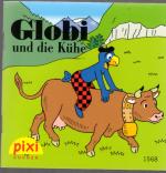 Christoph Schuler: Globi und die Kühe. P Christoph Schuler: Globi und die Kühe. P