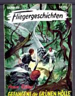 Im Zentrum des Hurrikan Fliegergeschichten Band 60 + Gefangene der grünen Hölle Band 15
