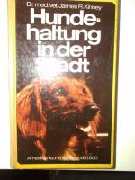 Dr. med. vet. James R. Kinney: Hundehalt Dr. med. vet. James R. Kinney: Hundehalt
