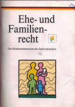 Das neue Ehe- und Familienrecht der Bundesminister der Justiz informiert