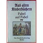 Aus alten Kinderbüchern. Fabel auf Fabel