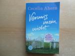 Cecelia Ahern: Vermiss mein nicht Cecelia Ahern: Vermiss mein nicht