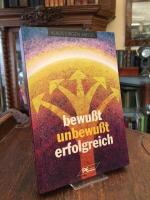 Miegel, Klaus J.: Bewußt unbewußt erfolg