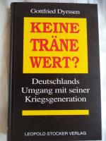 Keine Träne Wert? - Deutschlands Umgang mit seiner Kriegsgeneration