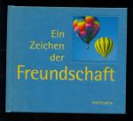 Friebe,  Peter: Ein Zeichen der Freundsc