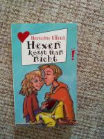 Hortense Ullrich: Hexen küsst man nicht