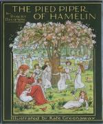 The Pied Piper of Hamelin. Illustrated by Kate Greenaway