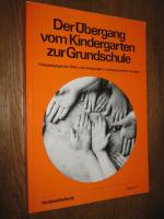 Der Übergang vom Kindergarten zur Grunds