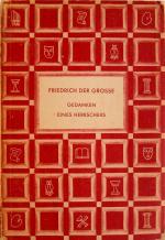 Friedrich der Große: Gedanken eines Herrschers