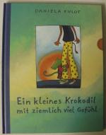 Daniela Kulot: Ein kleines Krokodil mit 