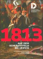 1813 Auf dem Schlachtfeld bei Leipzig - Ein Rundgang durch das Gemälde "Siegesmeldung" von Johann Peter Kraft