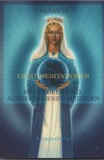 Sananta Crea: Licht-Meditationen - Mit E