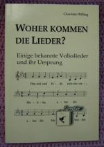 Woher kommen die Lieder? • Einige bekannte Volkslieder und ihr Ursprung • mit Noten und Liedtexten