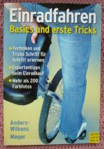 Einradfahren • Basics und erste Tricks • Kreativität beim Einsatz des Einrads