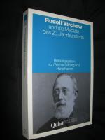 Rudolf Virchow und die Medizin des 20. Jahrhunderts.