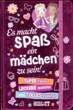 Es macht Spaß, ein Mädchen zu sein! : super Tipps, leckere Rezepte und tolles Styling