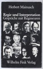 Regie und Interpretation. Gespräche mit Regisseuren.