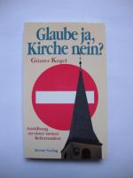 Günther Kegel: Glaube ja - Kirche nein?