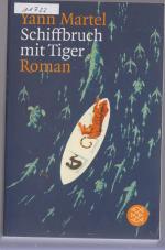 Yann Martel: Schiffbruch mit Tiger Yann Martel: Schiffbruch mit Tiger