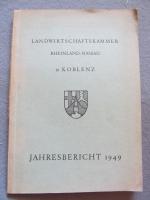 Jahresbericht 1949 Landwirtschaftskammer Rheinland-Nassau in Koblenz.