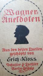 Erich Kloss: Wagner-Anekdoten. Aus den b