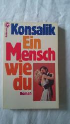 Konsalik, Heinz G: Ein Mensch wie du Konsalik, Heinz G: Ein Mensch wie du