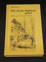 "Hör ich das Mühlrad gehen" erzählungen um deutsche volkslieder