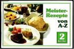 Meister-Rezepte A-Z, Teil 2 : Bee - But