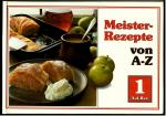 Meister-Rezepte A-Z, Teil 1 Aal - Bee