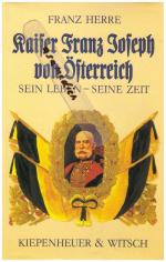 Franz Herre: Franz Joseph von Österreich