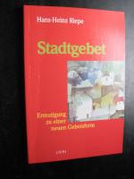 Riepe, Hans H: Stadtgebet - Ermutigung z