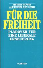 Für die Freiheit. Plädoyer für eine liberale Erneuerung