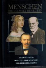 Menschen , die die Welt bewegten: SIGMUND FREUD /// CHRISTINE VON SCHWEDEN /// HEINRICH SCHLIEMANN