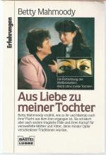 Betty Mahmoody: Aus Liebe zu meiner Toch