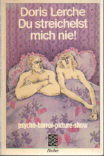 Doris Lerche: Du streichelst mich nie. p