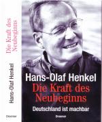 Hans-Olaf Henkel ***Die Kraft des Neubeginns *** Deutschland ist machbar*** geb.B./HC