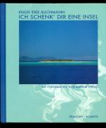 Ich schenk' dir eine Insel / Mit Fotografien von Anselm Spring