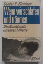 Wenn wir schlafen und träumen. Die Nachtseite unseres Lebens